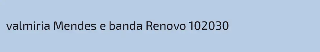 valmiria Mendes e banda Renovo 102030